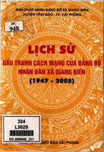 LỊCH SỬ ĐẤU TRANH CÁCH MẠNG CỦA ĐẢNG BỘ VÀ NHÂN DÂN XÃ GIANG BIÊN 1947 - 2005 (BẢN GỐC)